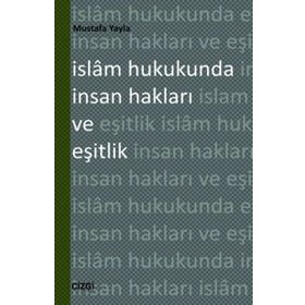 İSLAM HUKUKUNDA İNSAN HAKLARI VE EŞİTLİK - MUSTAFA YAYLA