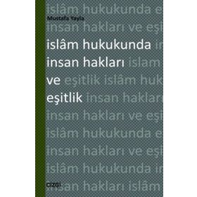 İSLAM HUKUKUNDA İNSAN HAKLARI VE EŞİTLİK - MUSTAFA YAYLA