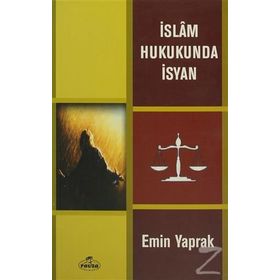 İSLAM HUKUKUNDA İSYAN - EMIN YAPRAK