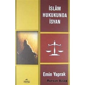 İSLAM HUKUKUNDA İSYAN - EMIN YAPRAK