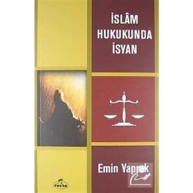 İSLAM HUKUKUNDA İSYAN - EMIN YAPRAK