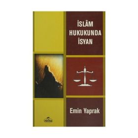 İSLAM HUKUKUNDA İSYAN - EMIN YAPRAK