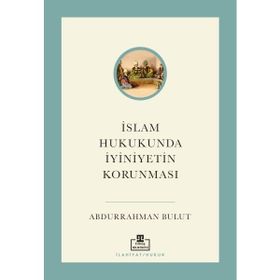 İslam Hukukunda İyiniyetin Korunması - Timaş Akademi