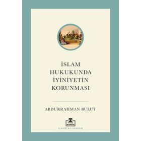 İslam Hukukunda İyiniyetin Korunması - Timaş Akademi