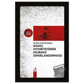 İslam Hukukunda Kamu Otoritesinin Mubahı Sınırlandırması-Fecr Yayınları