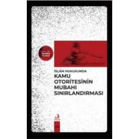 İslam Hukukunda Kamu Otoritesinin Mubahı Sınırlandırması-Fecr Yayınları