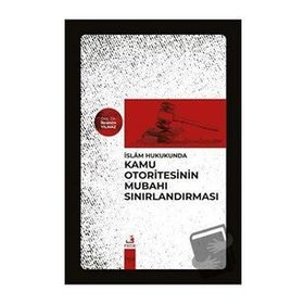 İslam Hukukunda Kamu Otoritesinin Mubahı Sınırlandırması-Fecr Yayınları