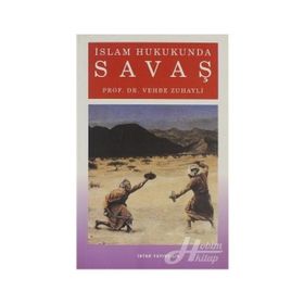 İslam Hukukunda Savaş - Vehbe Zuhayli