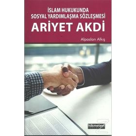 İslam Hukukunda Sosyal Yardımlaşma Sözleşmesi - Alpaslan Alkış
