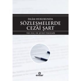 İslam Hukukunda Sözleşmelerde Cezai Şart - Şevket Pekdemir