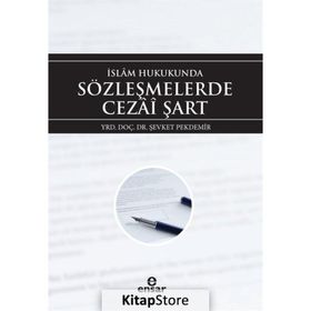 İslam Hukukunda Sözleşmelerde Cezai Şart - Şevket Pekdemir