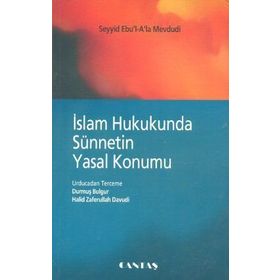 İSLAM HUKUKUNDA SÜNNETİN YASAL KONUMU - EBU`L ALA MEVDUDI