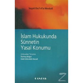 İSLAM HUKUKUNDA SÜNNETİN YASAL KONUMU - EBU`L ALA MEVDUDI
