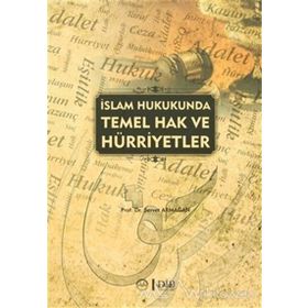 İslam Hukukunda Temek Hak ve Hürriyetler - Servet Armağan