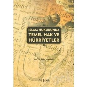 İslam Hukukunda Temek Hak ve Hürriyetler - Servet Armağan