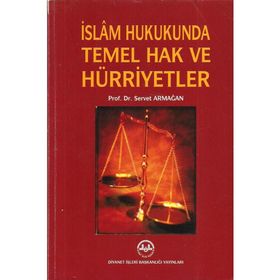 İslam Hukukunda Temel Hak Ve Hürriyetler - Servet Armağan
