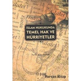İslam Hukukunda Temel Hak Ve Hürriyetler - Servet Armağan