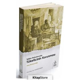 İslam Hukukunda Tüketicinin Korunması - Mustafa Kisbet