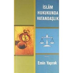 İSLAM HUKUKUNDA VATANDAŞLIK - EMIN YAPRAK