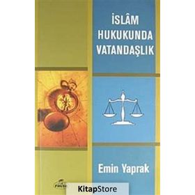 İSLAM HUKUKUNDA VATANDAŞLIK - EMIN YAPRAK