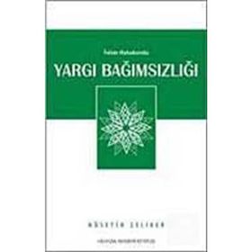 İSLAM HUKUKUNDA YARGI BAĞIMSIZLIĞI - HÜSEYİN ÇELİKER