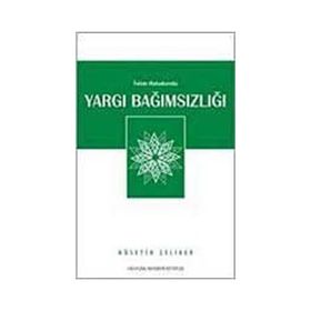 İSLAM HUKUKUNDA YARGI BAĞIMSIZLIĞI - HÜSEYİN ÇELİKER