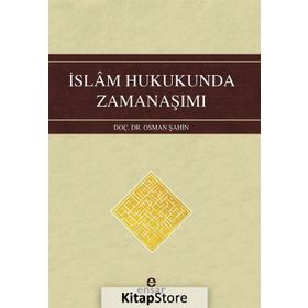 İslam Hukukunda Zamanaşımı - Osman Şahin