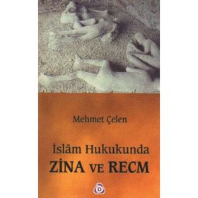 İSLAM HUKUKUNDA ZINA VE RECM - MEHMET ÇELEN