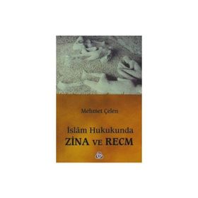 İSLAM HUKUKUNDA ZINA VE RECM - MEHMET ÇELEN