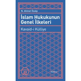 İSLAM HUKUKUNUN GENEL İLKELERİ - AHMET ZIYA EFENDI