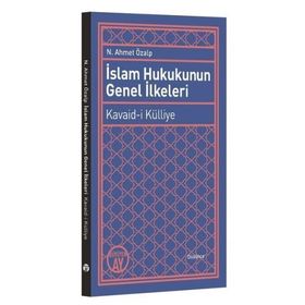 İSLAM HUKUKUNUN GENEL İLKELERİ - AHMET ZIYA EFENDI