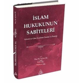 İslam Hukukunun Sabiteleri - Ayhan Ak