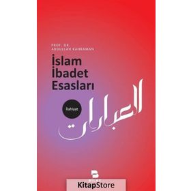 İslam İbadet Esasları - Abdullah Kahraman