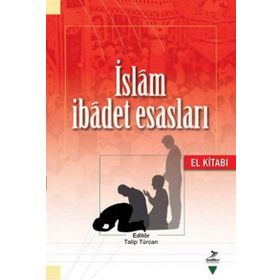 İSLAM İBADET ESASLARI EL KITABI - KOLEKTIF