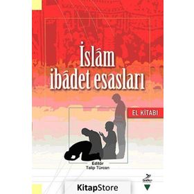İSLAM İBADET ESASLARI EL KITABI - KOLEKTIF