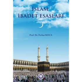 İSLAM İBADET ESASLARI - FERHAT KOCA