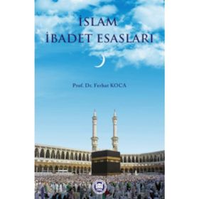 İSLAM İBADET ESASLARI - FERHAT KOCA