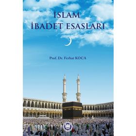 İSLAM İBADET ESASLARI - FERHAT KOCA