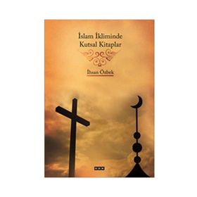 İslam İkliminde Kutsal Kitaplar - İhsan Özbek