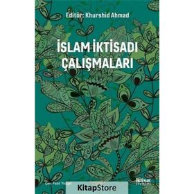 İslam İktisadı Çalışmaları / Khurshid Ahmad