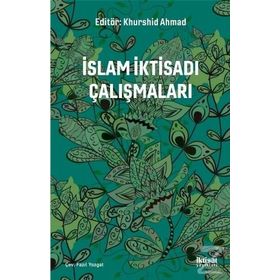 İslam İktisadı Çalışmaları / Khurshid Ahmad