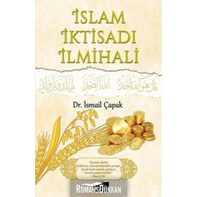 İslam İktisadı İlmihali - İsmail Çapak