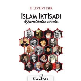 İslam İktisadı Öğrencilerine Notlar - R. Levent Işık