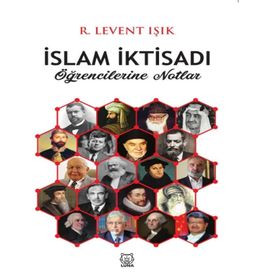 İslam İktisadı Öğrencilerine Notlar - R. Levent Işık