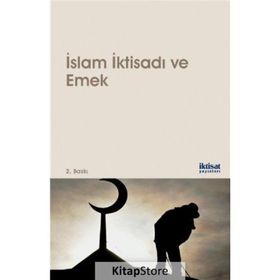 İslam İktisadı ve Emek - Zeyneb Hafsa Orhan Yasien Mohamed Toseef Azid Siham Matallah Salman Ahmed Shaikh Saffet Köse Rajai Ray Jureidini Mustafa Macit Muhammad Iqbal Anjum Mohamed Benbouziane Latife Reda Kadir Yıldırım Chaib Bounoua
