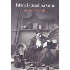 İslam İktisadına Giriş - Ahmet Tabakoğlu