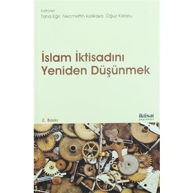 İslam İktisadını Yeniden Düşünmek Kolektif