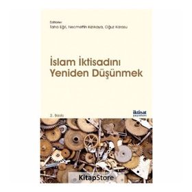 İslam İktisadını Yeniden Düşünmek Kolektif