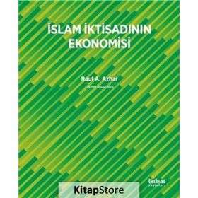 İslam İktisadının Ekonomisi - Rauf A. Azhar