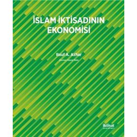 İslam İktisadının Ekonomisi - Rauf A. Azhar